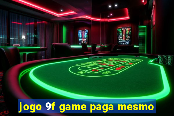 jogo 9f game paga mesmo